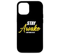 Stay Awake - Matthew 24:42 Jesus Quote Salvation Faith Carcasa para iPhone 12/12 Pro