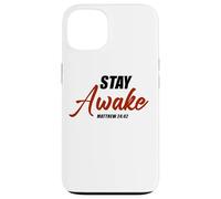 Stay Awake - Matthew 24:42 Jesus Quote Salvation Faith Carcasa para iPhone 13