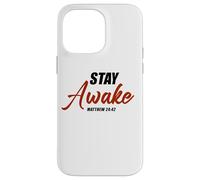 Stay Awake - Matthew 24:42 Jesus Quote Salvation Faith Carcasa para iPhone 14 Pro MAX