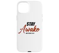 Stay Awake - Matthew 24:42 Jesus Quote Salvation Faith Carcasa para iPhone 15 Plus