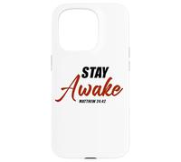 Stay Awake - Matthew 24:42 Jesus Quote Salvation Faith Carcasa para iPhone 15 Pro