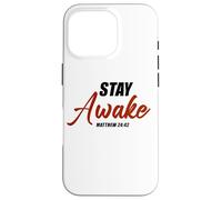 Stay Awake - Matthew 24:42 Jesus Quote Salvation Faith Carcasa para iPhone 16 Pro