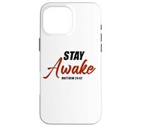 Stay Awake - Matthew 24:42 Jesus Quote Salvation Faith Carcasa para iPhone 16 Pro MAX