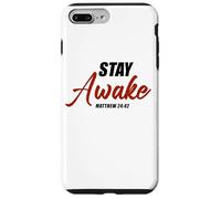 Stay Awake - Matthew 24:42 Jesus Quote Salvation Faith Carcasa para iPhone 7 Plus/8 Plus
