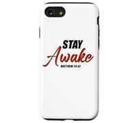 Stay Awake - Matthew 24:42 Jesus Quote Salvation Faith Carcasa para iPhone SE (2020) / 7/8