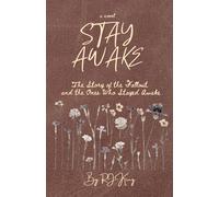 Stay Awake: The Story of the Fallout and the Ones Who Stayed Awake