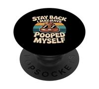 Stay Back I May Have Pooped Myself Bromas digestivas -- PopSockets PopGrip Adhesivo