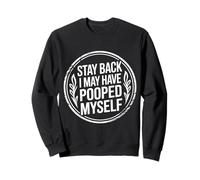 Stay Back I May Have Pooped Myself Bromas digestivas - Sudadera