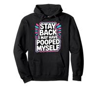 Stay Back I May Have Pooped Myself Bromas digestivas - Sudadera con Capucha
