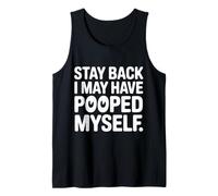 Stay Back I May Have Pooped Myself Digestive Jokes - Camiseta sin Mangas