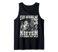Stay Behind Me Kitten It's Gonna Get Wild Camiseta sin Mangas