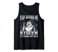 Stay Behind Me Kitten It's Gonna Get Wild Camiseta sin Mangas