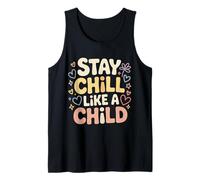 Stay Chill Like A Child Despreocupado Pacífico |- Camiseta sin Mangas