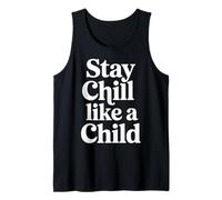 Stay Chill Like A Child Despreocupado Pacífico |- Camiseta sin Mangas