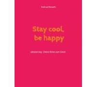 Stay Cool Be Happy (ebook)