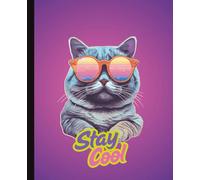 Stay Cool: Funky Cat Composition Notebook | Silly Design | Sunglasses | Vibrant Colors | College Ruled | 120 Pages | 7.5 x 9.25 |