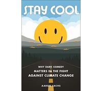 Stay Cool: Why Dark Comedy Matters in the Fight Against Climate Change