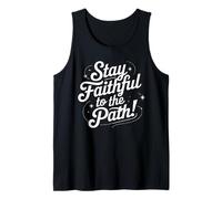 Stay Faithful to The Path - Cita de guión inspiradora Camiseta sin Mangas