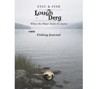 Stay & Fish: Lough Derg: Fishing Journal & Travel Companion (Stay & Fish: Irish Midlands Lake Collection)