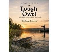 Stay & Fish: Lough Owel: Fishing Journal, Lake Guide & Local Companion (Stay & Fish: Irish Midlands Lake Collection)