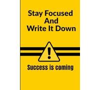 Stay Focused And Write It Down: A Minimal Blank Notebook for Work, Notes, Ideas and Everyday Writing