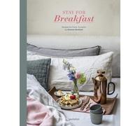 Stay for Breakfast: Recipes for Every Occasion