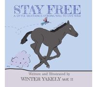 Stay Free - A Little Mustang's Strong Will to Live Wild