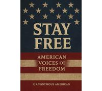 Stay Free: American Voices of Freedom