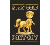 Stay Gold Pony Boy Journal: Literary Inspired Notebook | 6x9 Inch, 100 Lined Pages: College Ruled Diary for English Students, Teachers, and Book Lovers | Golden Retro Cartoon Cover