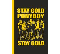 Stay Gold Ponyboy, Stay Gold (Black): Journal | Diary | Notebook | Logbook | Composition Book | 6x9 Inches | 100 Pages