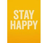 Stay Happy - Motivational Writing Notebook, Journal: 90 GSM, Ruled, Paperback 120pages