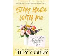 Stay Here With Me: A Single Dad + Nanny, Small Town Romance (Kings of Eden Falls: Special Edition)