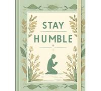 "Stay Humble: A Journey of Gratitude and Growth"