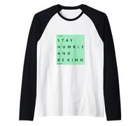 Stay Humble & Be Kind Motivational Graphic Design Quotes Camiseta Manga Raglan