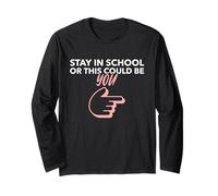 Stay In School Or This Could Be You - Divertida cita educativa Manga Larga