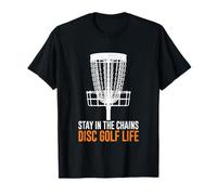 Stay In The Chains Disc Golf Life Deportes al Aire Libre Camiseta
