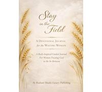 Stay in the Field: A Devotional Journal for the Waiting Woman