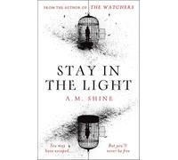 Stay in the Light: the chilling sequel to hit horror novel THE WATCHERS