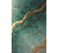 Stay Inspired, Stay Organized, Stay Amazing.: Motivational Notebook - Journal for Daily Planning, Goal Setting, Personal Growth, Productivity and ... notebook for work, planning, school, office.