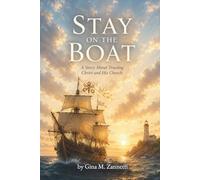 Stay on the Boat: A Story About Trusting Christ and His Church
