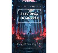 Stay open to wonder: A simple ruled notebook with fantasy inspired cover for writing, ideas, plans, and everyday notes. Writing journal. 6 x 9 in. 144 pages. Gift for writers, friends, and families..