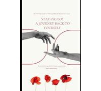 Stay or Go? A Journey Back to Yourself: An emotional guide for those questioning their relationship. (Como me relaciono con mis relaciones)