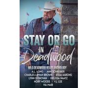 Stay or Go in Deadwood (Wild Deadwood Reads Anthology)