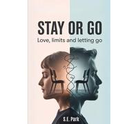 Stay or Go: Love, Limits, and Letting Go