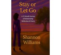"Stay or Let Go: A Year of Love, Reflection, and Poetry"