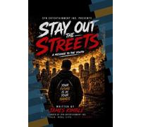 STAY OUT THE STREETS: MESSAGE TO THE YOUTH: How to Avoid the Streets, Build Discipline, and Create a Better Future