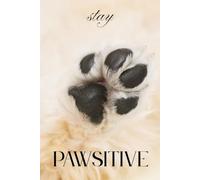 Stay PAWSitive: A Fluffy Journal for Daily Positivity & Puppy Love