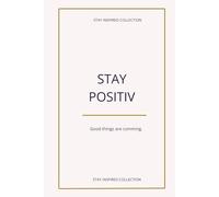 Stay Positiv: Good things are comming