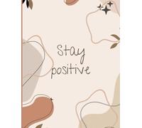 Stay Positive : A Daily Journal
