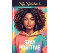 STAY POSITIVE: A Modern Street-Style Lined Notebook for Positive Thinking, Writing, and Everyday Notes